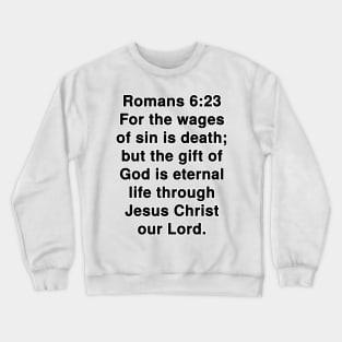 Romans 6:23 King James Version (KJV) Bible Verse Typography Crewneck Sweatshirt